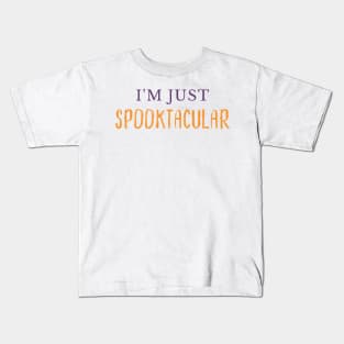 I'm Just Spooktacular. Funny Halloween Costume DIY Kids T-Shirt